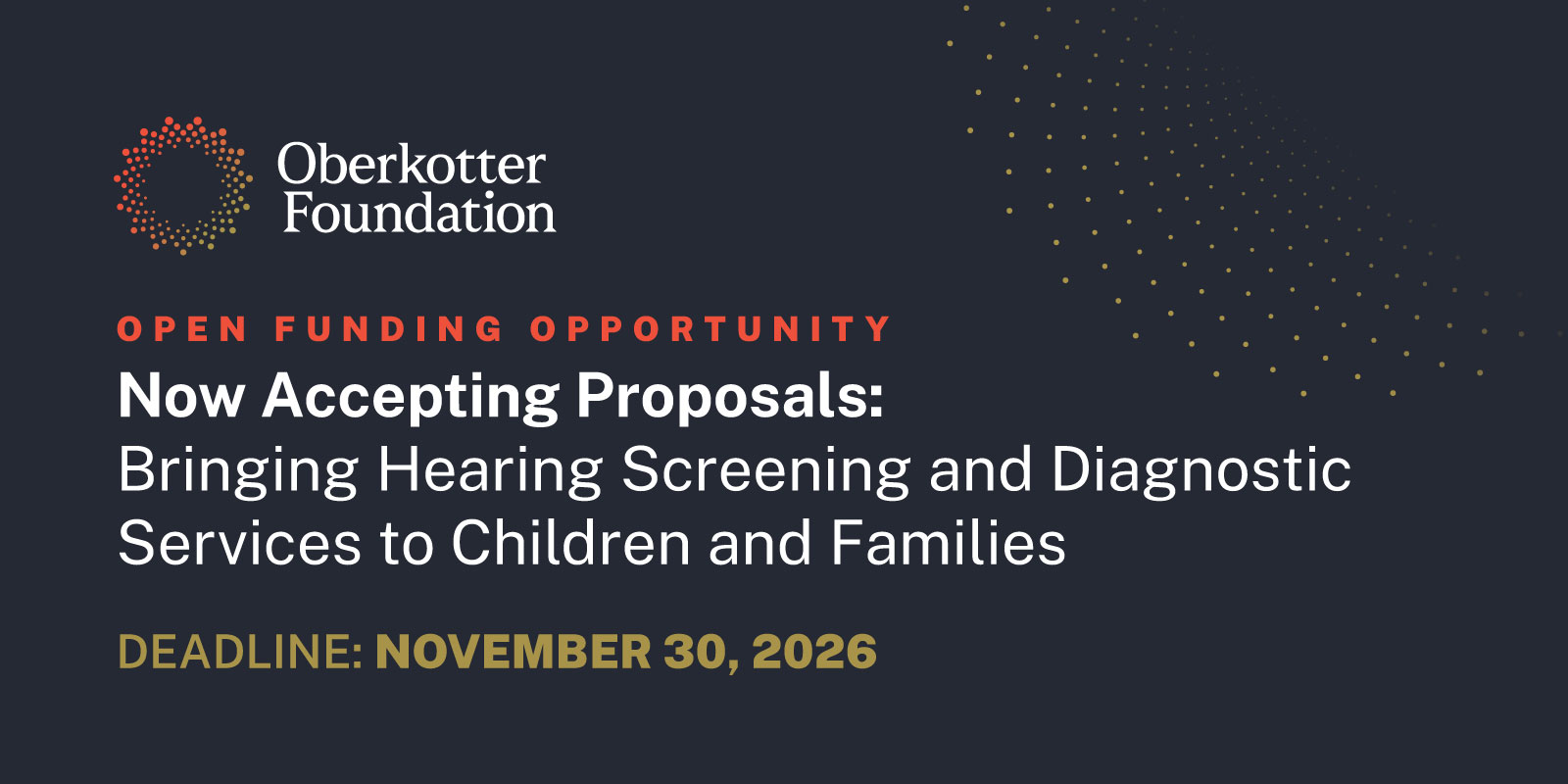 Open Funding Opportunity. Now Accepting Proposals: Bringing Hearing Screening and Diagnostic Services to Children and Families 