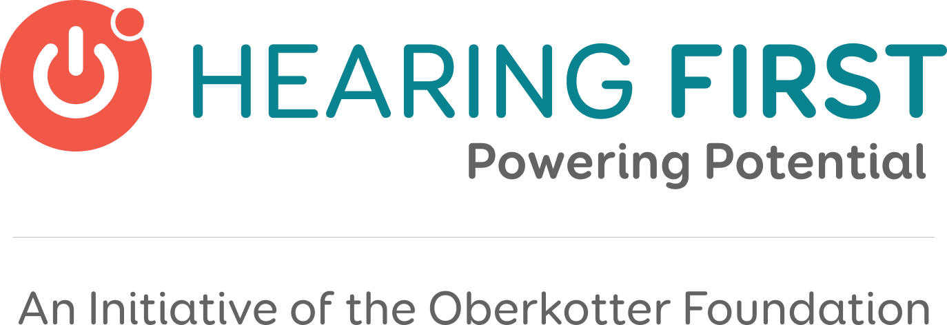 The Hearing First logo features a power button icon in an orange circle, with the main text “Hearing First” and subtext “Powering Potential”. Text below the logo reads “An Initiative of the Oberkotter Foundation.