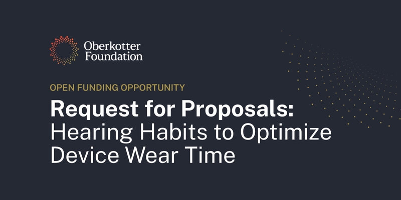 Graphic with the heading &ldquo;Open Funding Opportunity.&rdquo; Below, text reads: &ldquo;Request for Proposals: Hearing Habits to Optimize Device Wear Time&rdquo;