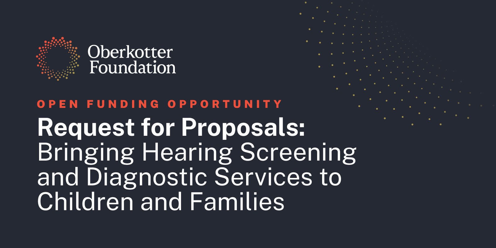 Graphic with the heading &ldquo;Open Funding Opportunity.&rdquo; Below, text reads: &ldquo;Request for Proposals: Bringing Hearing Screening and Diagnostic Services to Children and Families"
