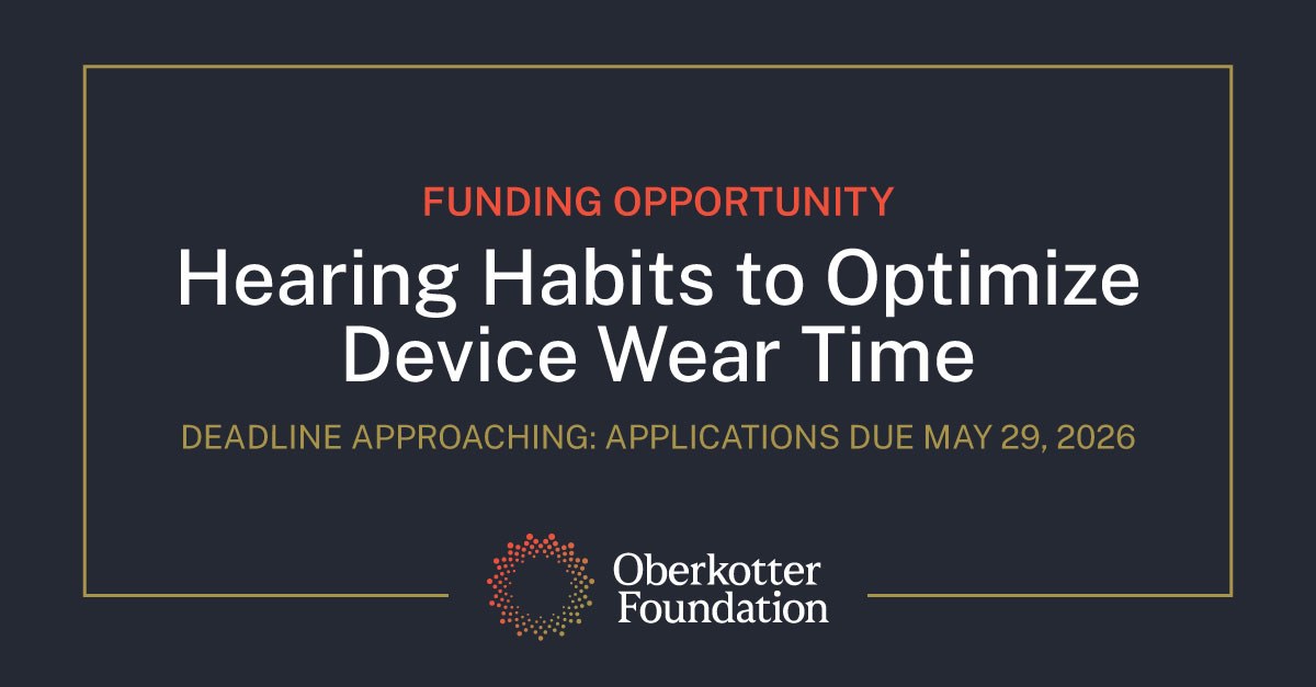 Graphic with the heading: "Funding Opportunity" Below, text reads: "Hearing Habits to Optimize Device Wear Time" Below, text reads: "Deadline Approaching: Applications Due May 29, 2026"